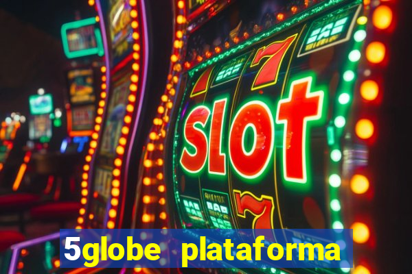 5globe plataforma de jogos